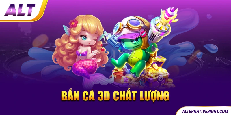 ban-ca-3d-chat-luong